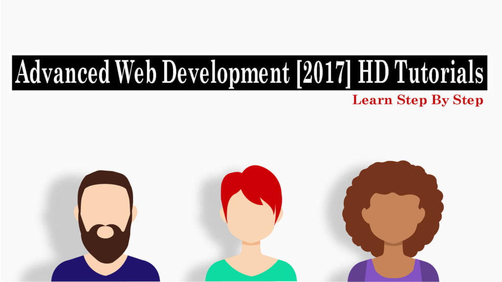 Free Download Advanced Web Development [2017] HD Tutorials – Learn Step By Step (1)