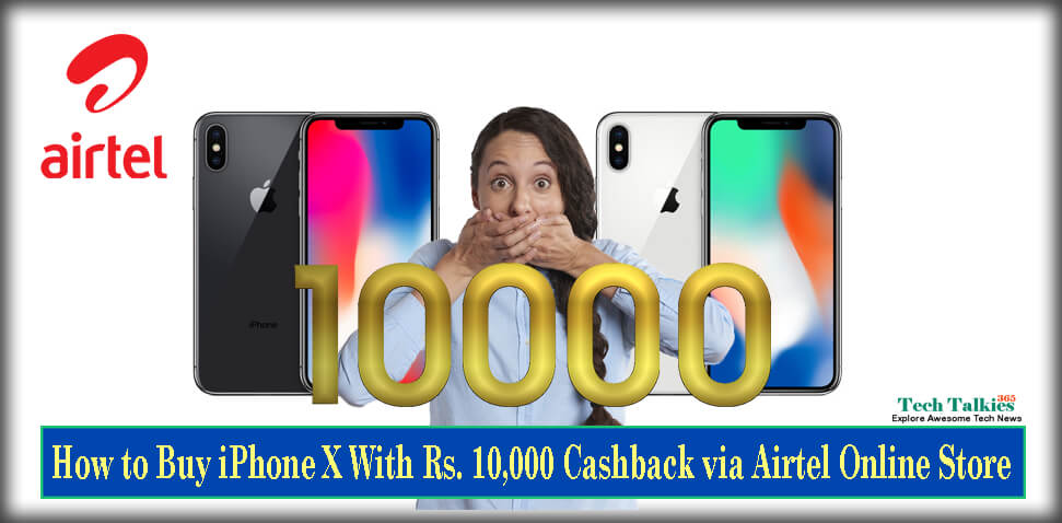 How to Buy iPhone X With Rs. 10,000 Cashback via Airtel Online Store 
