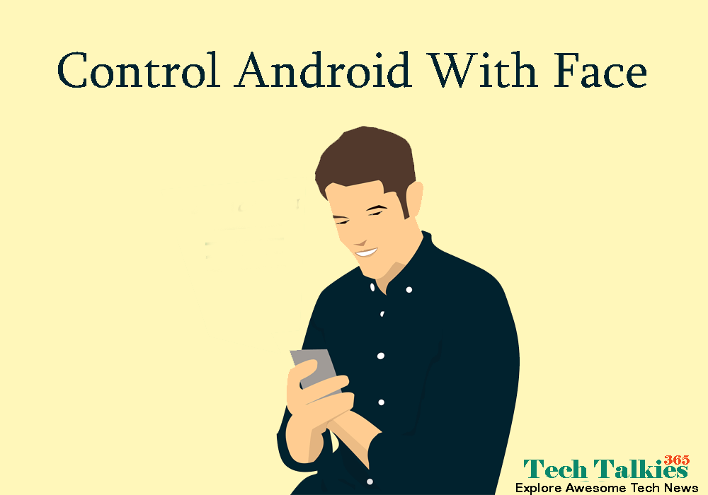 How to Control Android With Face 2018 without Any Touch  Tricks