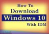 How to Download Windows 10 with IDM