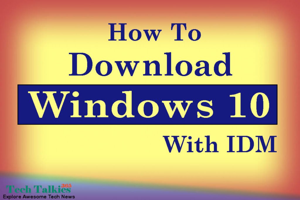 How to Download Windows 10 with IDM