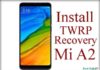 Install TWRP Recovery on Mi A2 Without Using PC