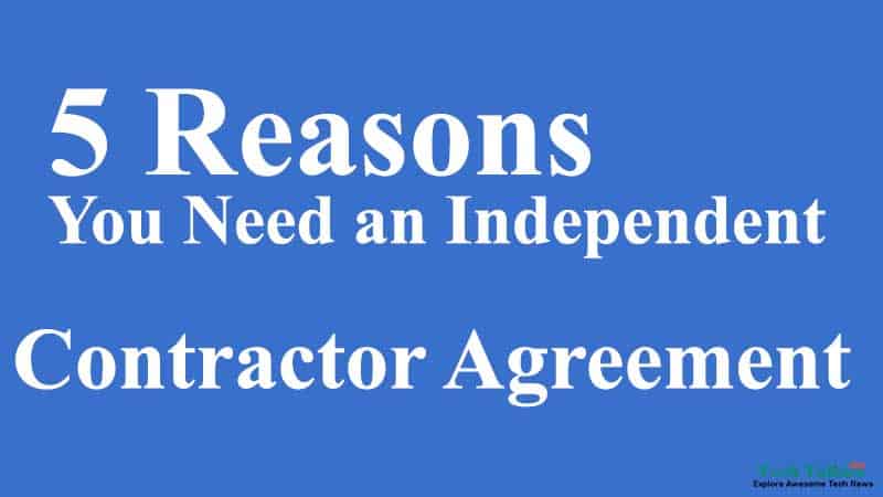 5 Reasons You Need an Independent Contractor Agreement