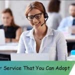 Improve Customer Service That You Can Adopt