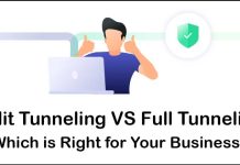 Split Tunneling vs. Full Tunneling Which is Right for Your Business